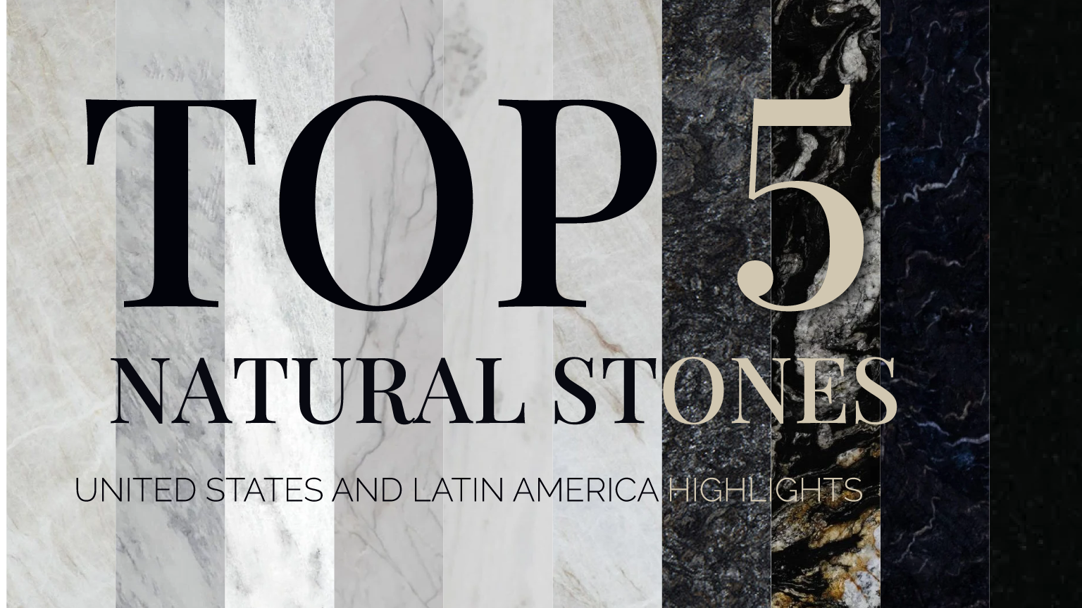 Top 5 natural stones united states and latin america highlights